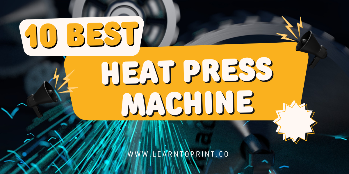 Best Heat Press Machine